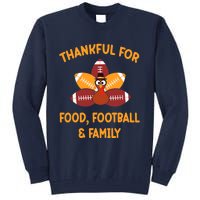 Thankful For Food Football Family Thanksgiving Turkey Tall Sweatshirt