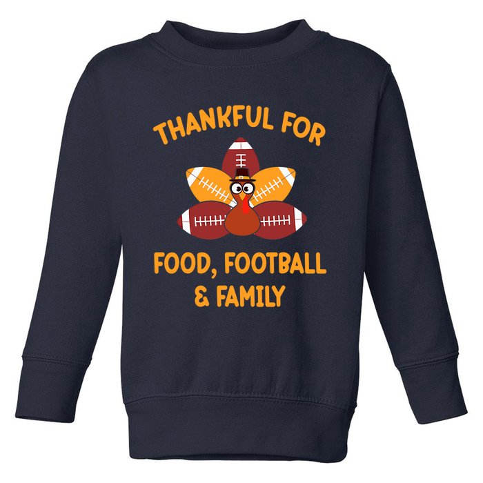 Thankful For Food Football Family Thanksgiving Turkey Toddler Sweatshirt