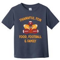 Thankful For Food Football Family Thanksgiving Turkey Toddler T-Shirt