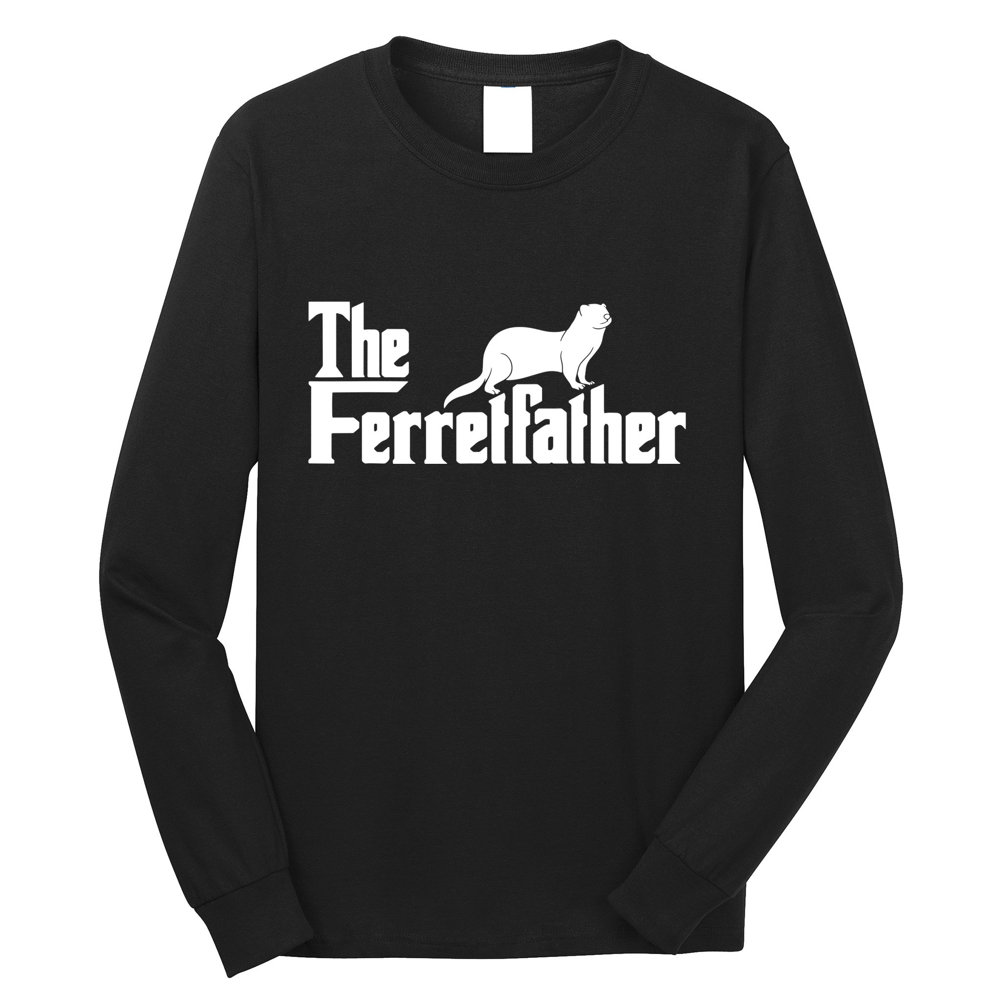 The Ferretfather Ferret Zoo Animal Lover Long Sleeve Shirt