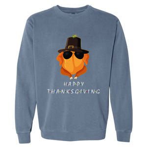 Thanksgiving For Friends Funny Turkey Gift Garment-Dyed Sweatshirt