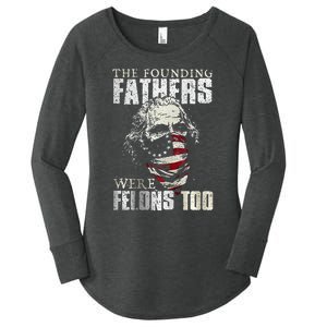 The Founding Fathers Were Felons Too Women's Perfect Tri Tunic Long Sleeve Shirt