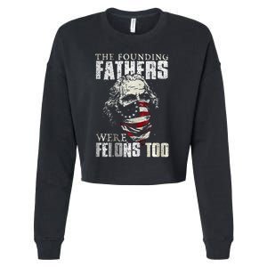 The Founding Fathers Were Felons Too Cropped Pullover Crew