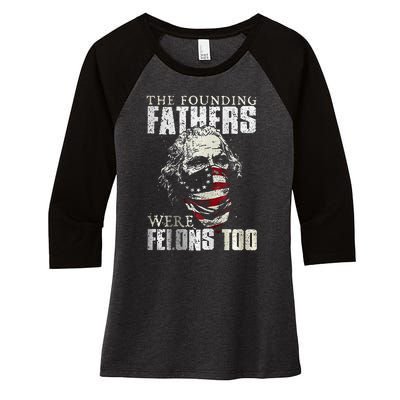 The Founding Fathers Were Felons Too Women's Tri-Blend 3/4-Sleeve Raglan Shirt