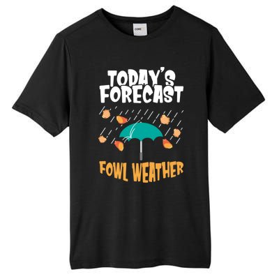 Today's Forecast Fowl Weather Cute Gift Meteorologist Bird Day Gift Cute Gift Tall Fusion ChromaSoft Performance T-Shirt