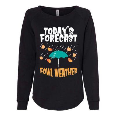 Today's Forecast Fowl Weather Cute Gift Meteorologist Bird Day Gift Cute Gift Womens California Wash Sweatshirt