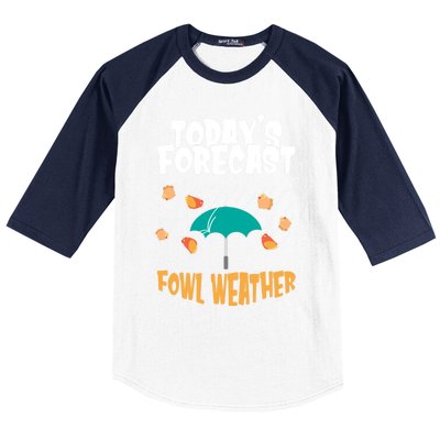 Today's Forecast Fowl Weather Cute Gift Meteorologist Bird Day Gift Cute Gift Baseball Sleeve Shirt