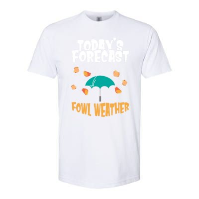 Today's Forecast Fowl Weather Cute Gift Meteorologist Bird Day Gift Cute Gift Softstyle CVC T-Shirt