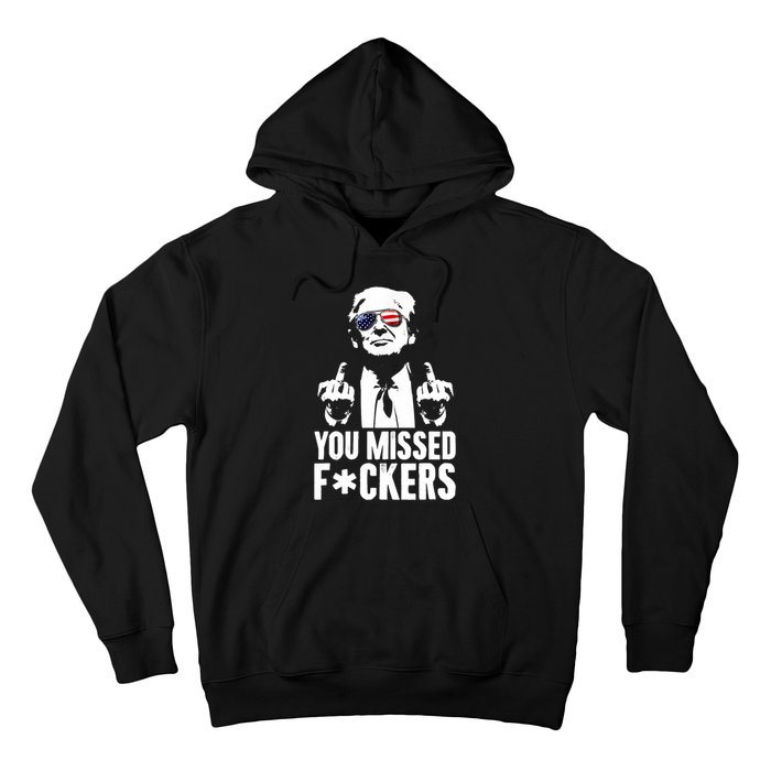 Trump Fight Fight Fight You Missed Fckers Hoodie