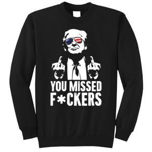 Trump Fight Fight Fight You Missed Fckers Sweatshirt