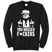 Trump Fight Fight Fight You Missed Fckers Sweatshirt