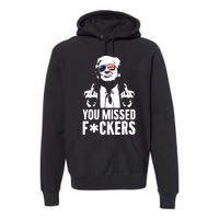 Trump Fight Fight Fight You Missed Fckers Premium Hoodie