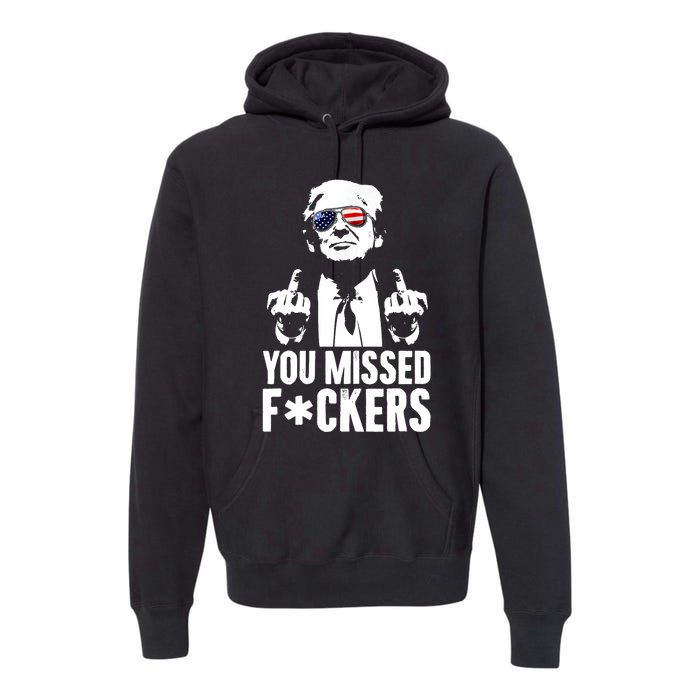 Trump Fight Fight Fight You Missed Fckers Premium Hoodie