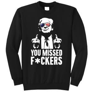 Trump Fight Fight Fight You Missed Fckers Tall Sweatshirt