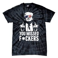 Trump Fight Fight Fight You Missed Fckers Tie-Dye T-Shirt