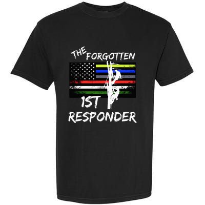 The Forgotten First Responder Tribute To Electrical Lineman Garment-Dyed Heavyweight T-Shirt