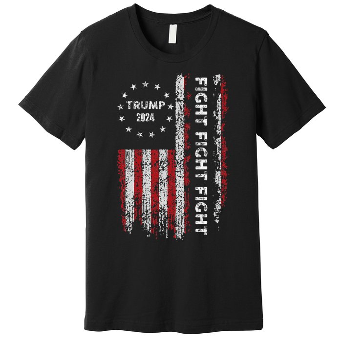 Trump Fight Fight Fight Pro Rump 2024 President Election Premium T-Shirt