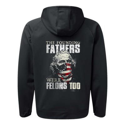 The Founding Fathers Were Felons Too Performance Fleece Hoodie