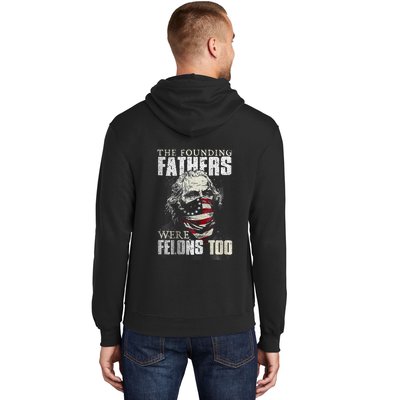 The Founding Fathers Were Felons Too Hoodie