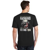 The Founding Fathers Were Felons Too T-Shirt