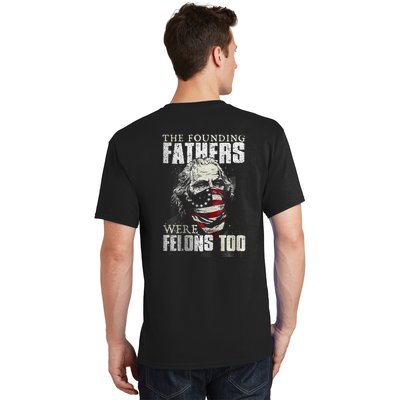 The Founding Fathers Were Felons Too T-Shirt