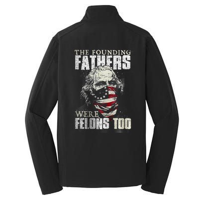 The Founding Fathers Were Felons Too Core Soft Shell Jacket