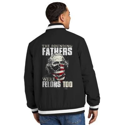 The Founding Fathers Were Felons Too Insulated Varsity Jacket