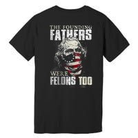 The Founding Fathers Were Felons Too Premium T-Shirt