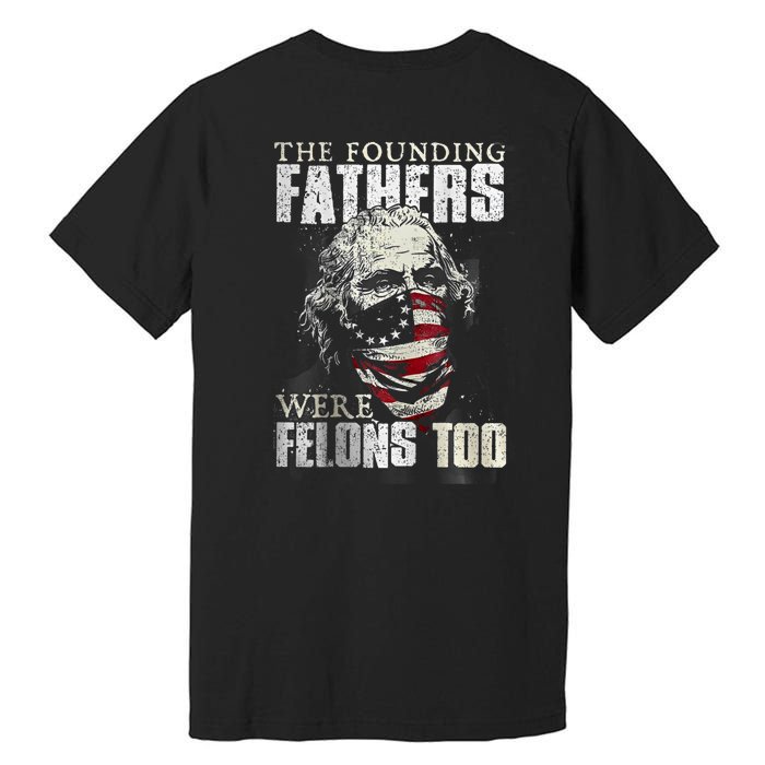 The Founding Fathers Were Felons Too Premium T-Shirt