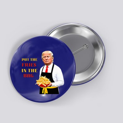 Trump Fast Food Put The Fries In The Bag 2024 Button