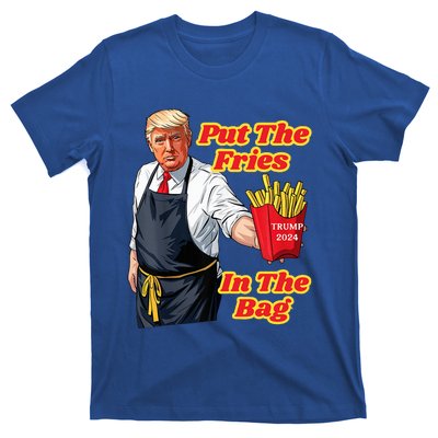 Trump Fast Food Put The Fries In The Bag 2024 T-Shirt