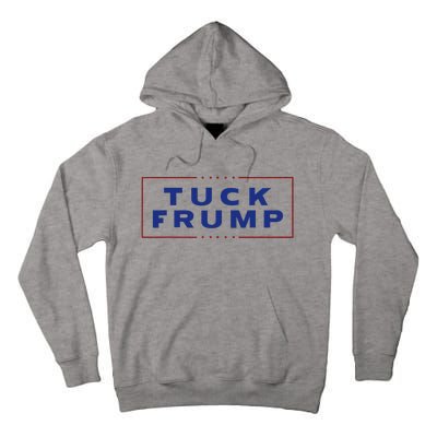 Tuck Frump Funny Anti Trump Tall Hoodie