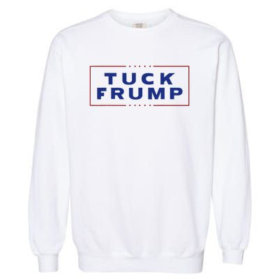 Tuck Frump Funny Anti Trump Garment-Dyed Sweatshirt