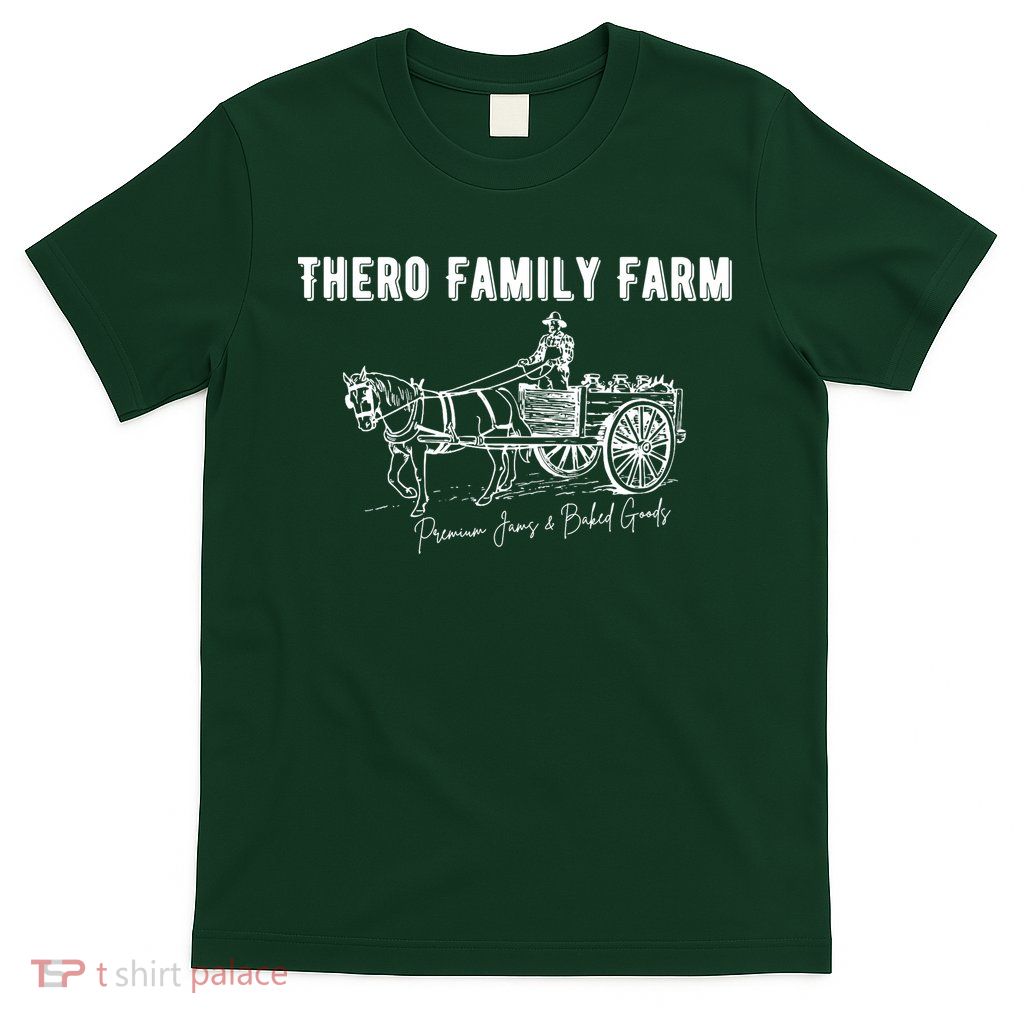 Thero Family Farm Premium Jams And Baked Goods T-Shirt