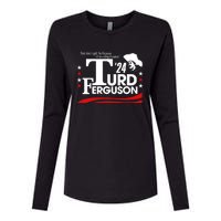 Turd Ferguson For President 2024 Womens Cotton Relaxed Long Sleeve T-Shirt