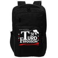 Turd Ferguson For President 2024 Impact Tech Backpack