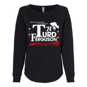 Turd Ferguson For President 2024 Womens California Wash Sweatshirt