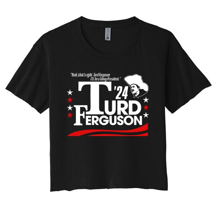 Turd Ferguson For President 2024 Women's Crop Top Tee