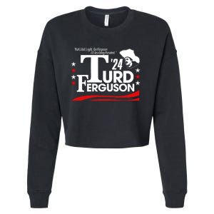 Turd Ferguson For President 2024 Cropped Pullover Crew