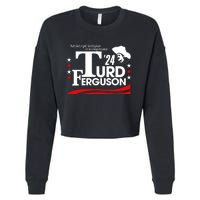 Turd Ferguson For President 2024 Cropped Pullover Crew