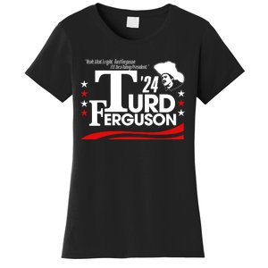 Turd Ferguson For President 2024 Women's T-Shirt