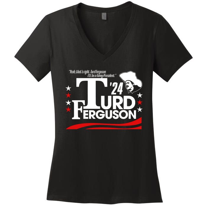 Turd Ferguson For President 2024 Women's V-Neck T-Shirt