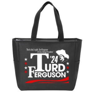 Turd Ferguson For President 2024 Zip Tote Bag