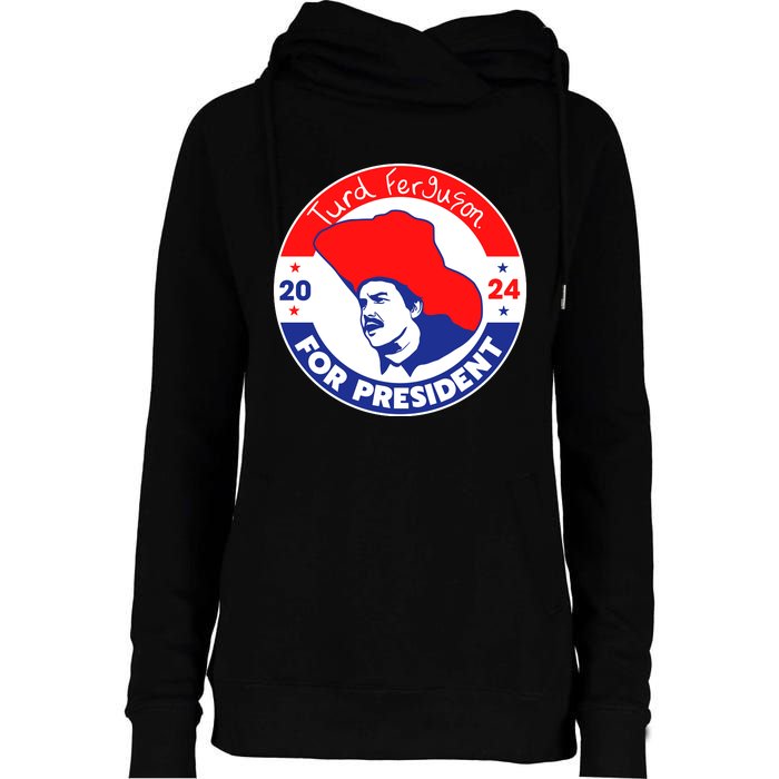 Turd Ferguson For President 2024 Womens Funnel Neck Pullover Hood