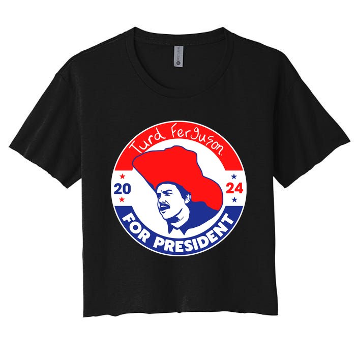 Turd Ferguson For President 2024 Women's Crop Top Tee