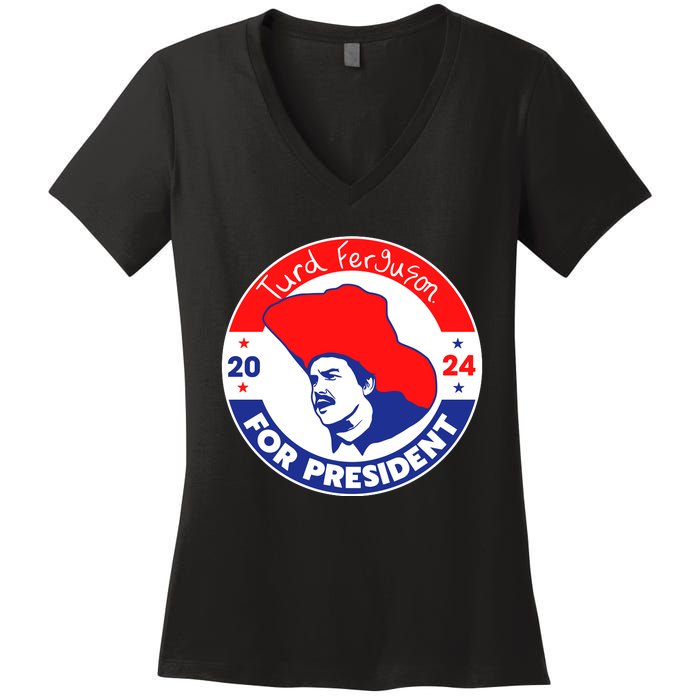 Turd Ferguson For President 2024 Women's V-Neck T-Shirt