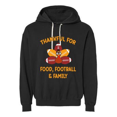 Thankful For Food Football Family Thanksgiving Turkey Garment-Dyed Fleece Hoodie