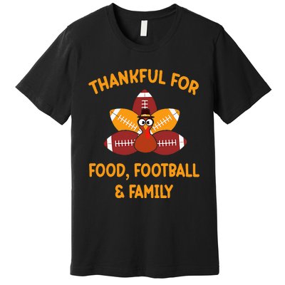 Thankful For Food Football Family Thanksgiving Turkey Premium T-Shirt