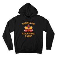 Thankful For Food Football Family Thanksgiving Turkey Tall Hoodie