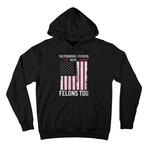 The Founding Fathers Were Felons Too Hoodie